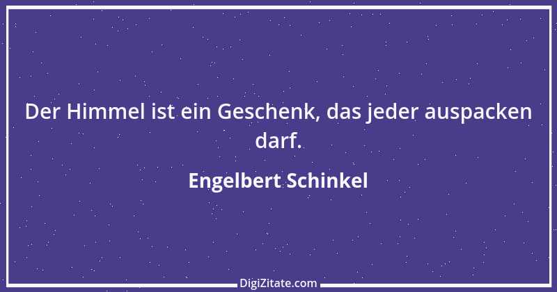 Zitat von Engelbert Schinkel 23