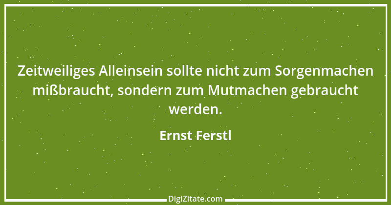 Zitat von Ernst Ferstl 130