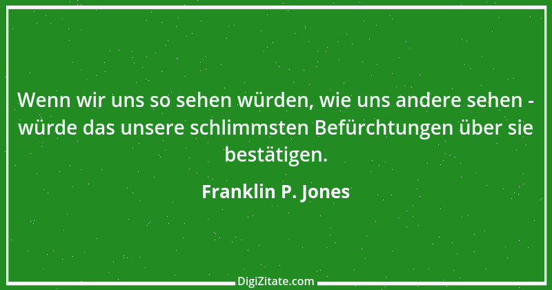 Zitat von Franklin P. Jones 27