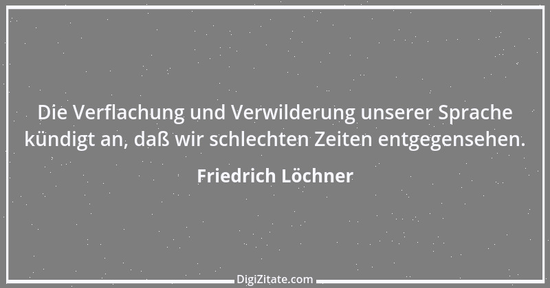 Zitat von Friedrich Löchner 241