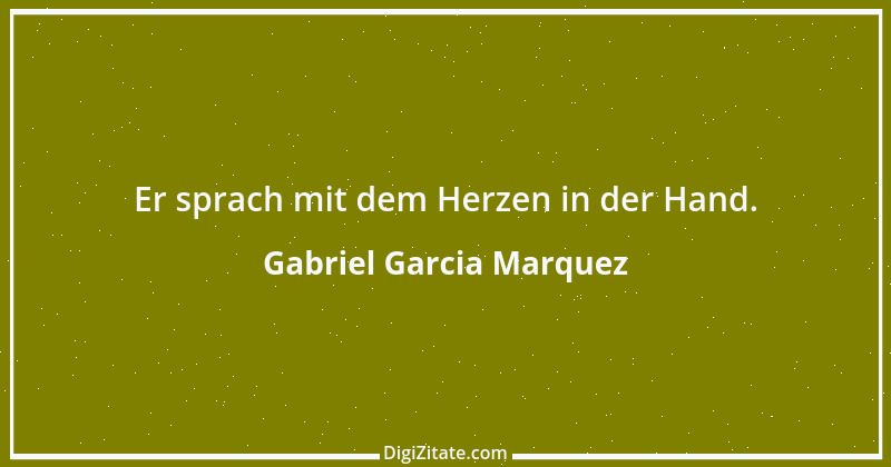 Zitat von Gabriel Garcia Marquez 15