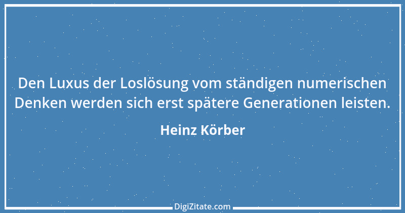 Zitat von Heinz Körber 57