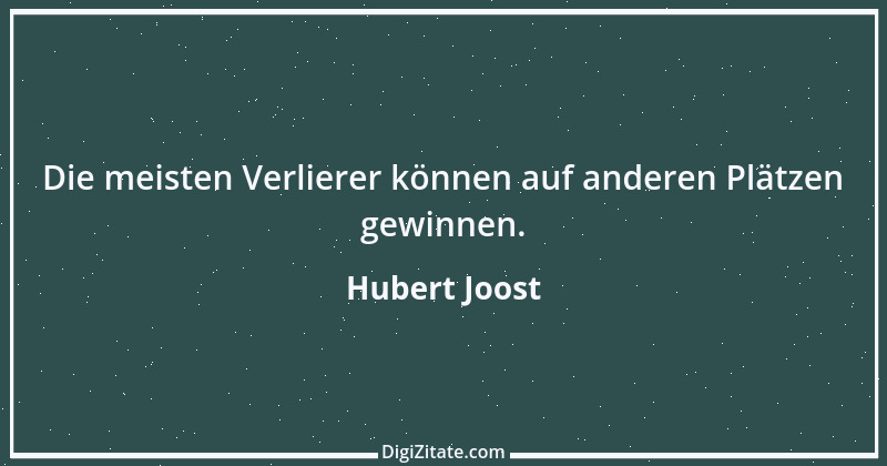 Zitat von Hubert Joost 243