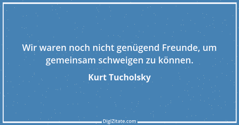 Zitat von Kurt Tucholsky 230