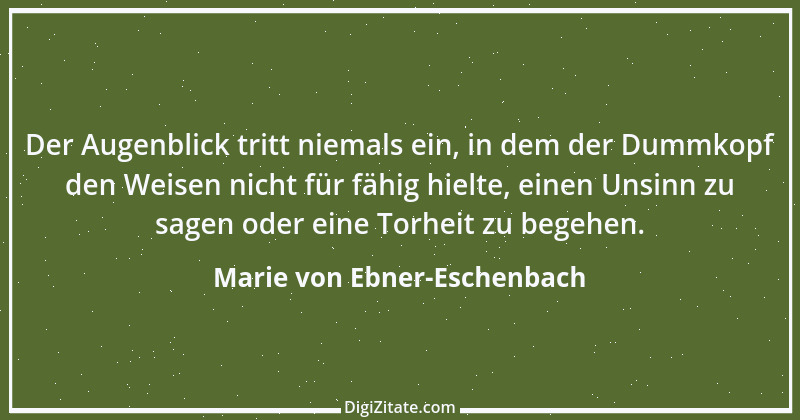 Zitat von Marie von Ebner-Eschenbach 657