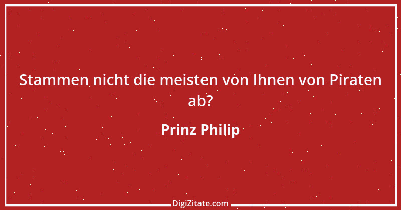 Zitat von Prinz Philip 22