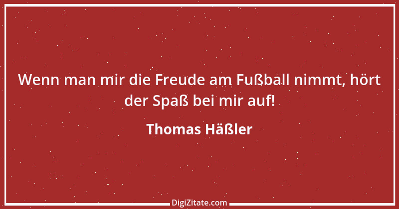 Zitat von Thomas Häßler 8