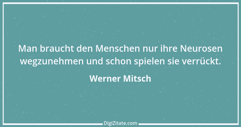 Zitat von Werner Mitsch 393