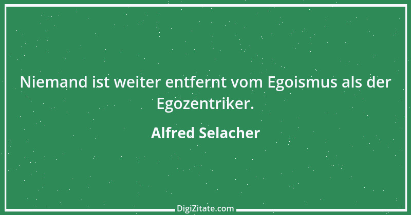 Zitat von Alfred Selacher 14