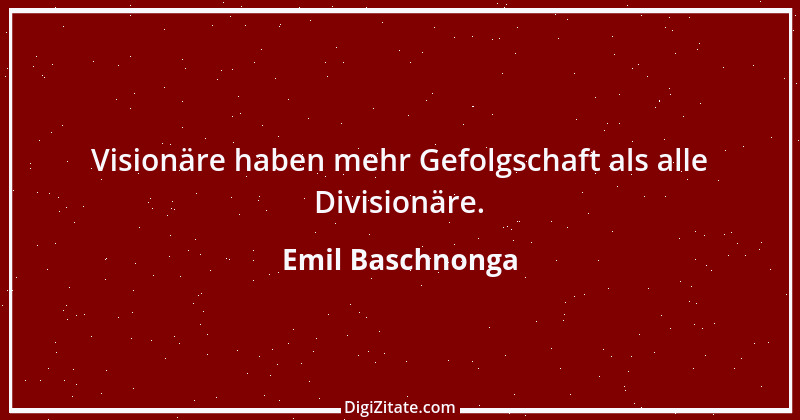 Zitat von Emil Baschnonga 86