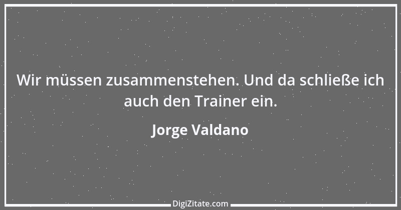 Zitat von Jorge Valdano 3