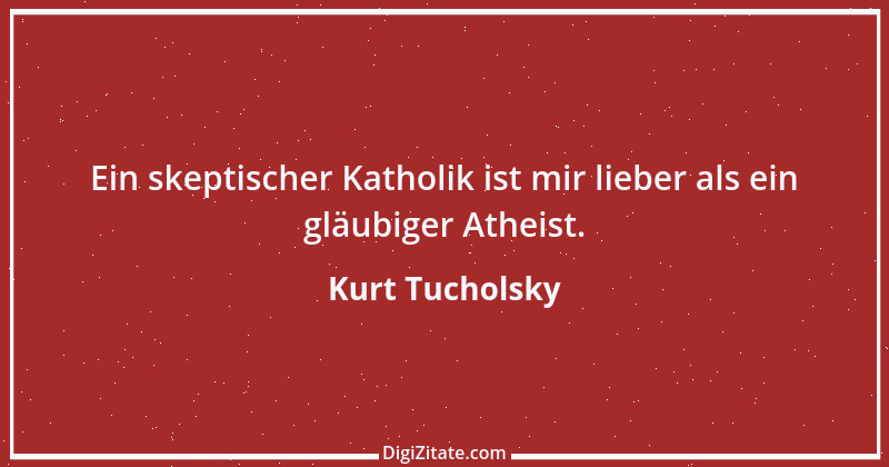 Zitat von Kurt Tucholsky 231