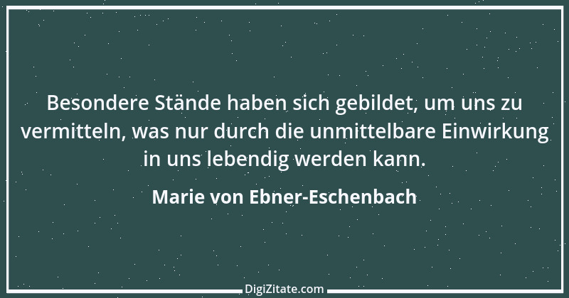 Zitat von Marie von Ebner-Eschenbach 658