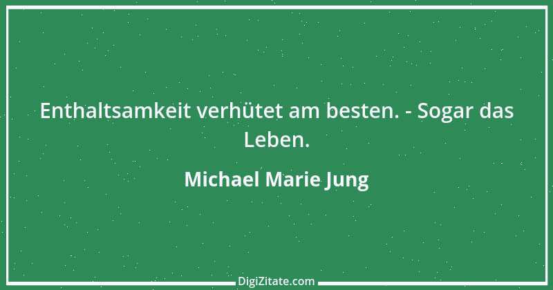 Zitat von Michael Marie Jung 257