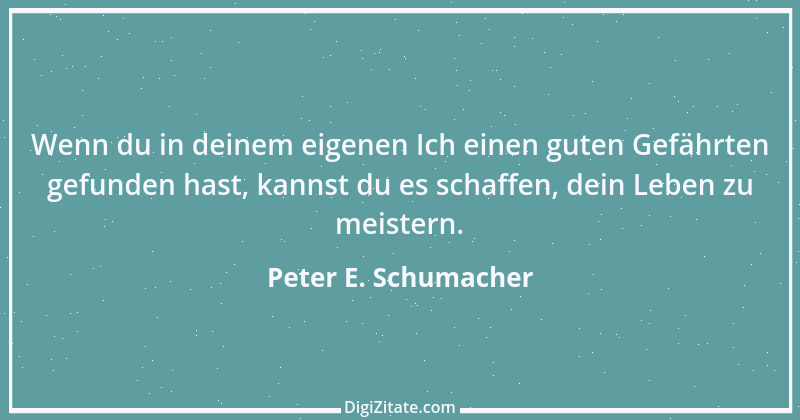 Zitat von Peter E. Schumacher 495