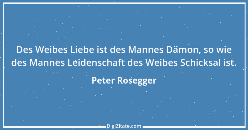 Zitat von Peter Rosegger 243