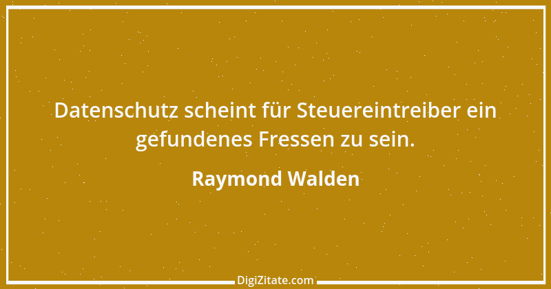 Zitat von Raymond Walden 163