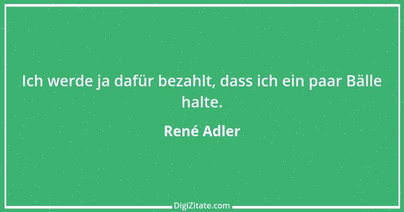 Zitat von René Adler 3