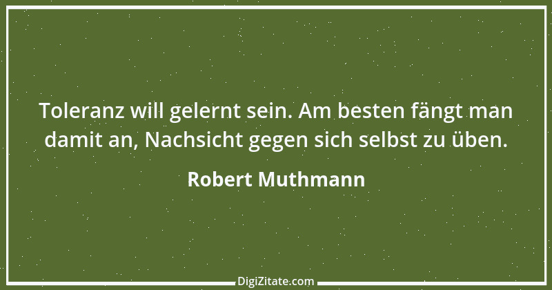 Zitat von Robert Muthmann 2