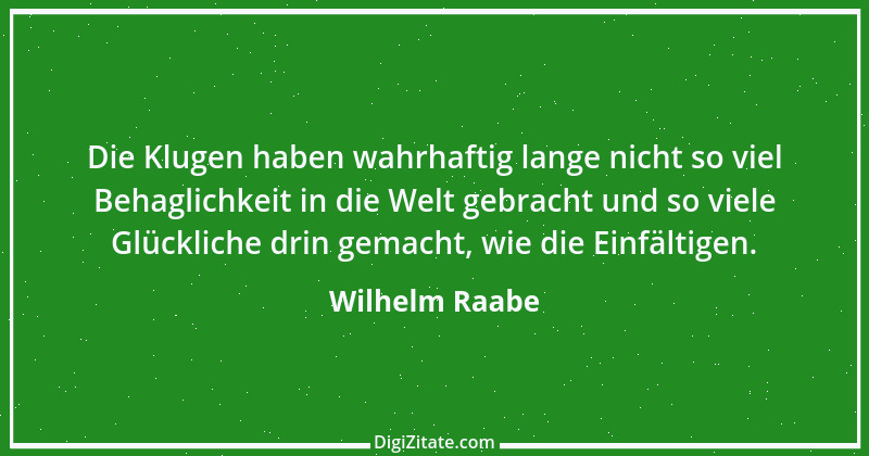 Zitat von Wilhelm Raabe 169