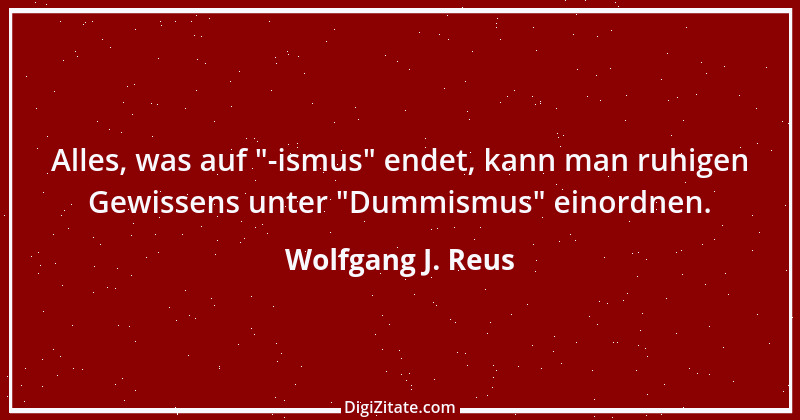 Zitat von Wolfgang J. Reus 530