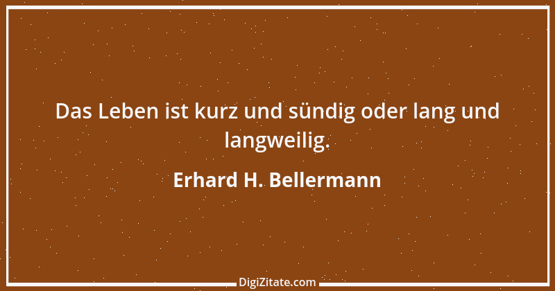 Zitat von Erhard H. Bellermann 205