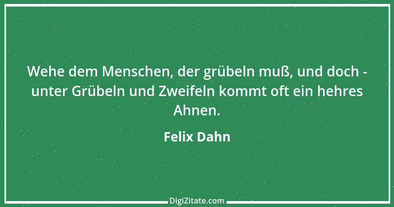 Zitat von Felix Dahn 14