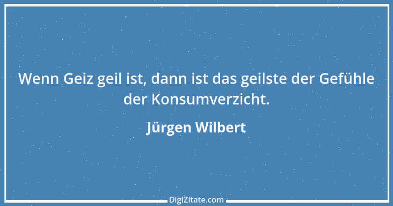 Zitat von Jürgen Wilbert 71