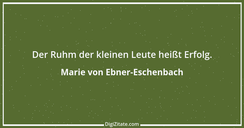 Zitat von Marie von Ebner-Eschenbach 659