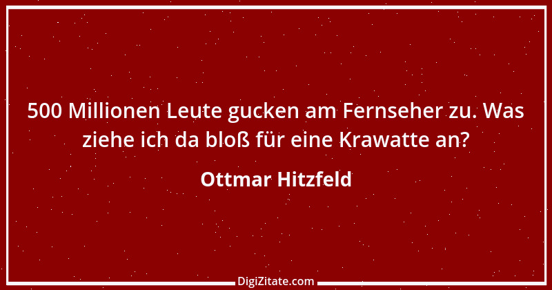 Zitat von Ottmar Hitzfeld 11