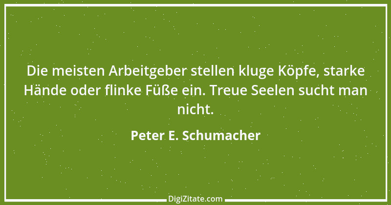 Zitat von Peter E. Schumacher 496