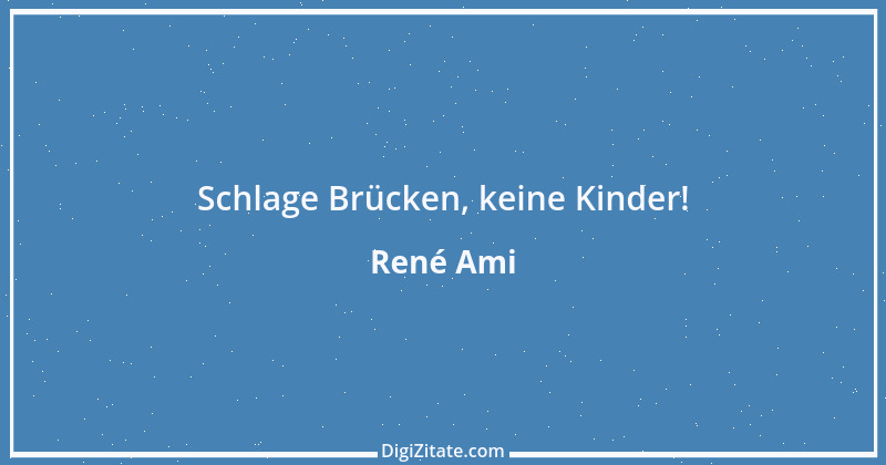 Zitat von René Ami 1