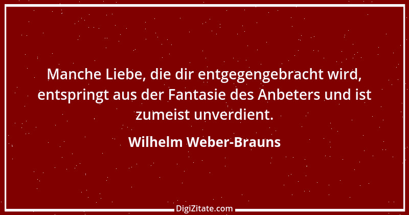 Zitat von Wilhelm Weber-Brauns 4