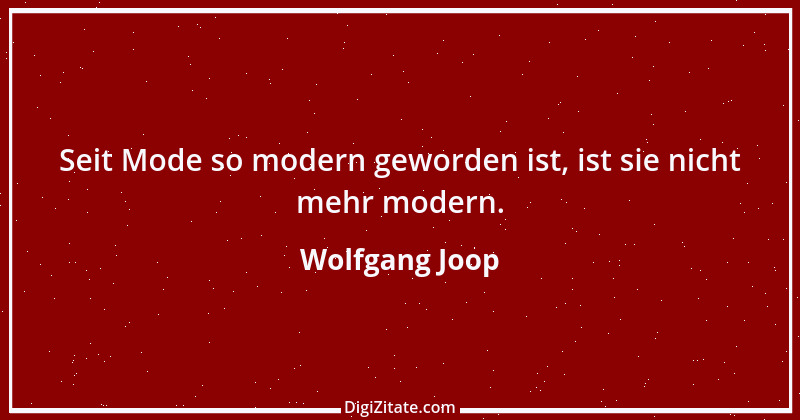 Zitat von Wolfgang Joop 16