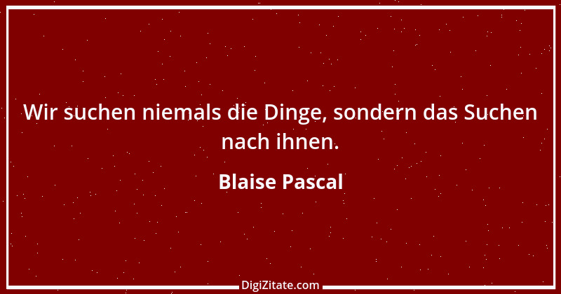 Zitat von Blaise Pascal 225