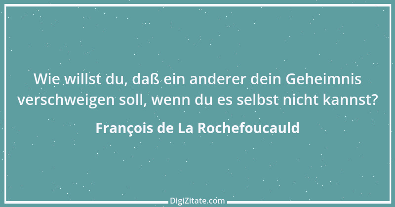 Zitat von François de La Rochefoucauld 605