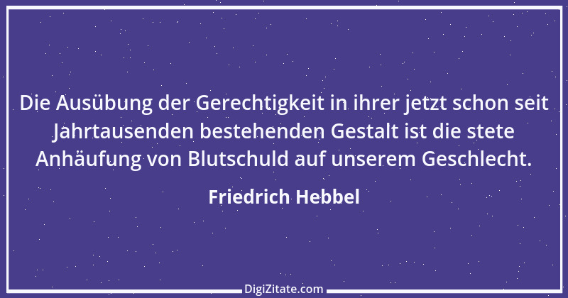 Zitat von Friedrich Hebbel 47