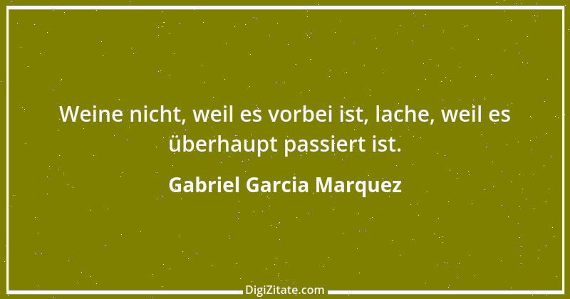 Zitat von Gabriel Garcia Marquez 18