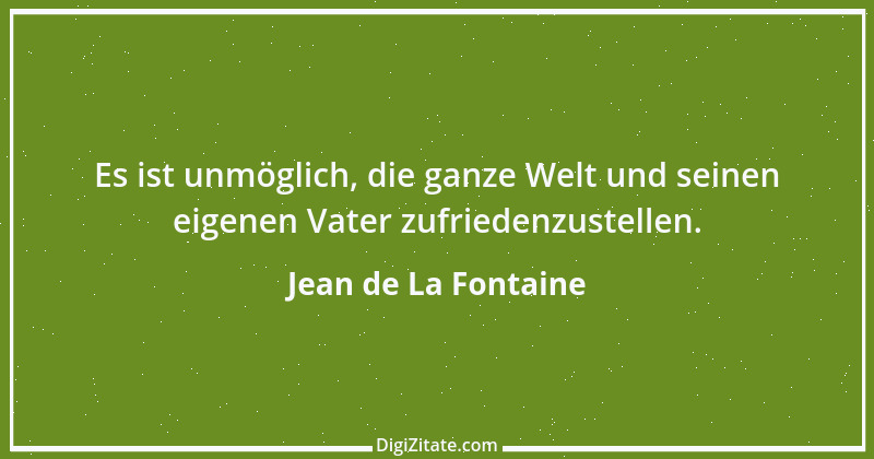 Zitat von Jean de La Fontaine 48