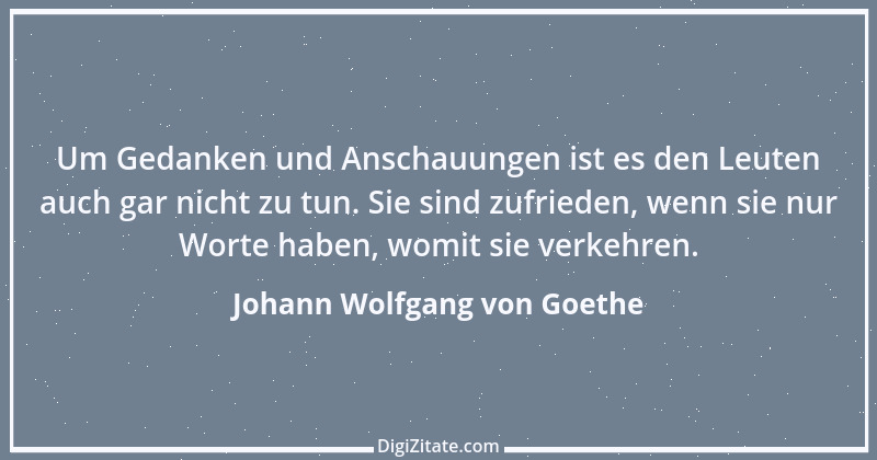 Zitat von Johann Wolfgang von Goethe 692