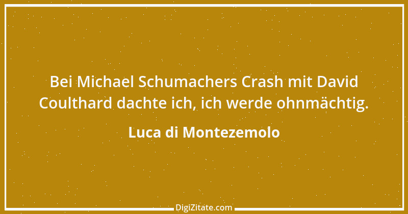 Zitat von Luca di Montezemolo 8