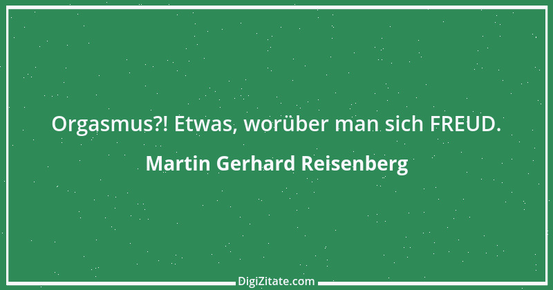 Zitat von Martin Gerhard Reisenberg 3007