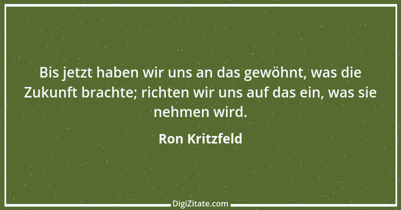 Zitat von Ron Kritzfeld 11