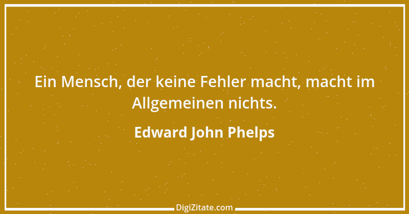 Zitat von Edward John Phelps 1