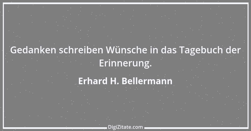 Zitat von Erhard H. Bellermann 207