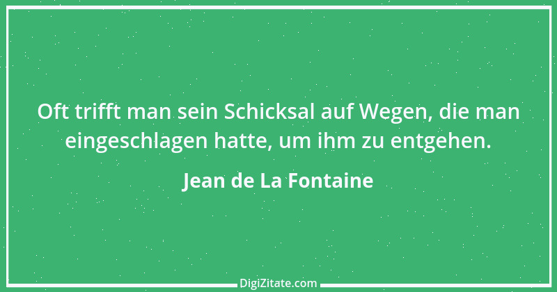 Zitat von Jean de La Fontaine 49