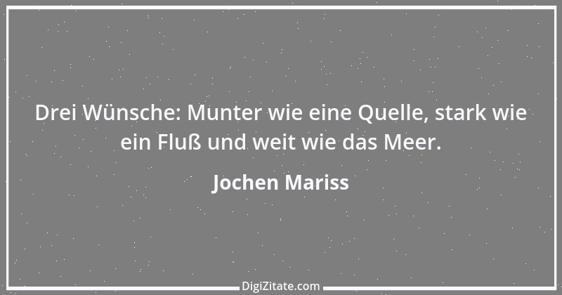 Zitat von Jochen Mariss 7