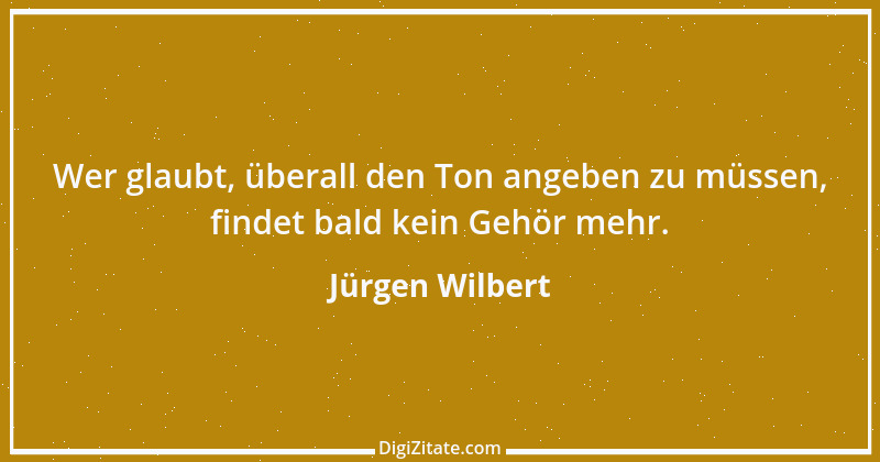 Zitat von Jürgen Wilbert 73