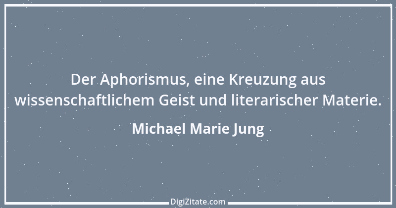 Zitat von Michael Marie Jung 260