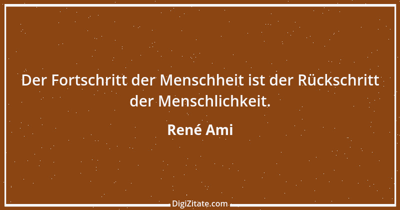 Zitat von René Ami 3